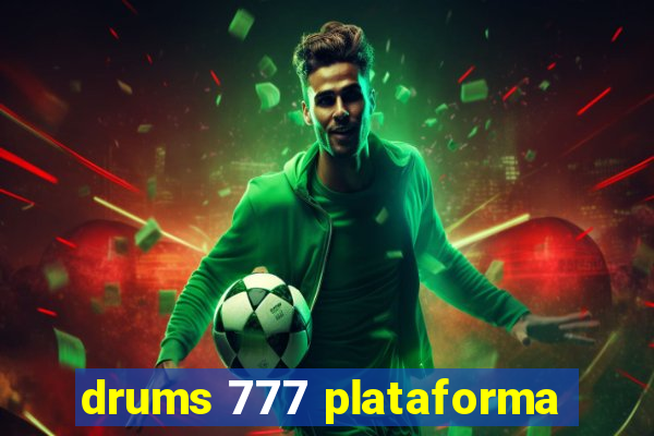 drums 777 plataforma